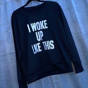I woke up like this Crewneck